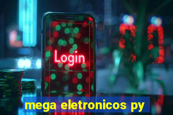 mega eletronicos py